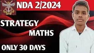 NDA 2/2024 STRATEGY MATHS || Only 30 Days