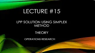 LPP using SIMPLEX Method | Operations Research | Theory | L15