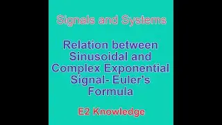 Signals and Systems: Relation between Sinusoidal and complex exponential signal