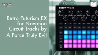 Retro Futurism EX Demo - Circuit Tracks Sound Pack by A Force Truly Evil