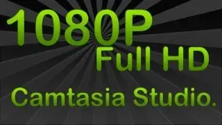 How to Render Videos in Full HD 1080p in Camtasia Studio ✅