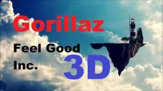 Gorillaz - Feel Good Inc. [3D AUDIO~~~]