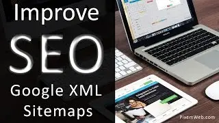 How to Rank Higher in the Search Engines with Google XML Sitemaps
