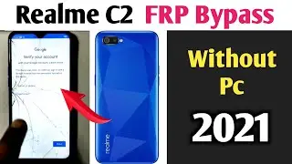 Realme C2 Frp Bypass Without Pc 2021 || Realme C2 Google Account Bypass 2021