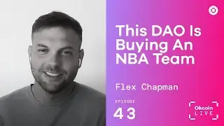 This DAO Is Buying An NBA Team w/ Flex Chapman | Krause House | Okcoin Live #43