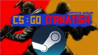 Steam o'rnatish va CS:GO yuklash