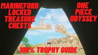 Marineford Locked Treasure Chests - One Piece Odyssey 100% Trophy Guide