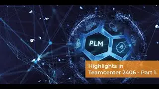 Highlights Teamcenter 2406 - Part 1