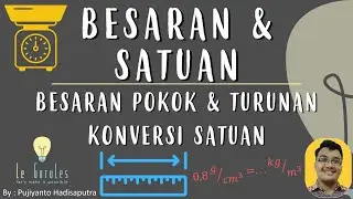 Besaran dan Satuan (1) - Konversi Satuan, Besaran Pokok, Besaran Turunan - Fisika SMP