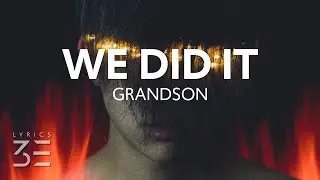 grandson - We Did It!!! (Lyrics)