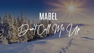 Don't Call Me Up - Mable (Lyrics)
