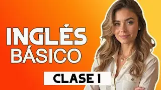 CURSO BÁSICO COMPLETO DE INGLÉS PARA PRINCIPIANTES