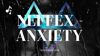 NEFFEX - Anxiety