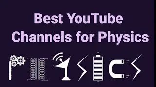 Best YouTube Channels to Cover Physics (CSS & PMS)