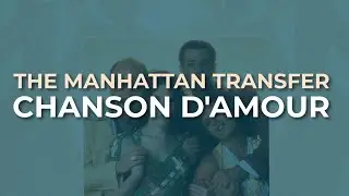 The Manhattan Transfer - Chanson D'Amour (Official Audio)