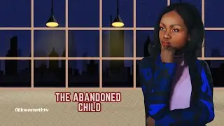 The Abandoned Child #africanfolktales #moralstories