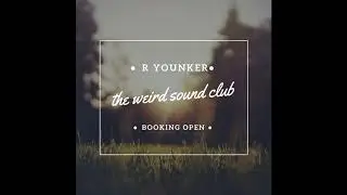 R younker - The Weird Sound Club