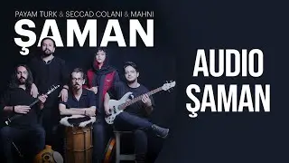Payam Turk X Mahni X Seccad Colani[Qara Qurup] - Şaman Resmi Audio