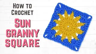 How to Crochet a SUN Granny Square