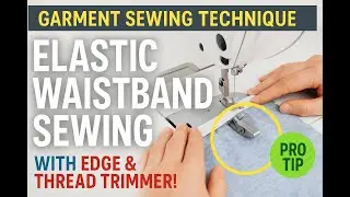 Elastic waistband attaching with edge & thread trimmer SiRUBA Taiwanese sewing machine.