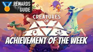 Achievement of the Week - Creatures of Ava