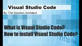 What is Visual Studio Code and how to install it?