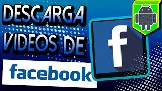 Como Descarga Videos De Facebook en Android Gratis 2017 | Cosmo Android