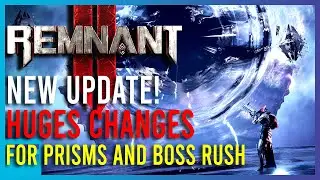 Remnant 2 - HUGE New Update - Changes to Prisms And Boss Rush Rewards