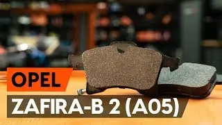 Как да сменим переден спирачни накладки / накладки на OPEL ZAFIRA-B 2 (A05) [ИНСТРУКЦИЯ AUTODOC]