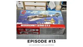 Airfix 1/24 scale Bf109G-5/6 - Lets get building!
