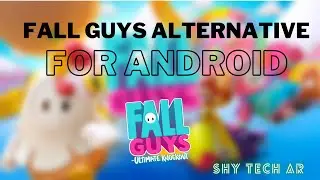 Play Fall Guys On Mobile For Free | Fall Guys For Mobile | Android Games | Shy Tech AR |