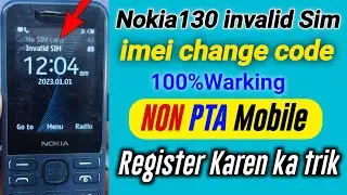 Nokia 130 invalid Sim imei change Code NoN PTA Mobile Register solution