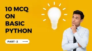 Part 2 - Python MCQ Q&A | Most asked Interview Questions