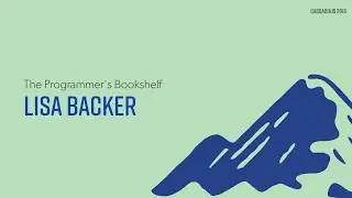 The Programmer's Bookshelf | LisaBacker | CascadiaJS 2019