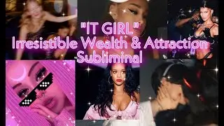 “IT GIRL” Extreme Wealth & Irresistible Attraction Subliminal. (listen ONCE) VERY powerful
