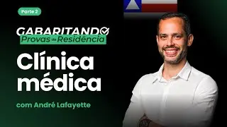 Gabaritando provas de residência | SUS-BA: Clínica médica- Parte 2