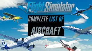 Microsoft Flight Simulator || Complete List of Aircraft || MSFS2020