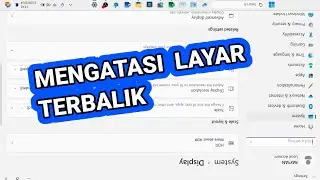 Cara Mengatasi Tampilan Layar Laptop Windows 11 Yang Terbalik