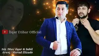 ilqar Etibar Ft Sahil Goranboylu - Dert Verdi 2020