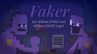 Faker but William Afton (FNAF) and William Afton (DSAF) sing it | FNF Cover