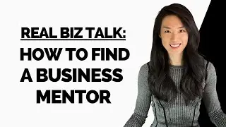 Trying to find a business mentor? Watch this (Real Biz Talk)
