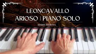 Leoncavallo – Arioso (“I Pagliacci”) | PIANO SOLO | Леонкавалло — Ариозо для фортепиано