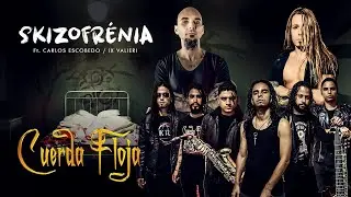 Cuerda Floja - Skizofrenia ft  Carlos Escobedo (Sober) Ix Valieri (Mago de Oz)