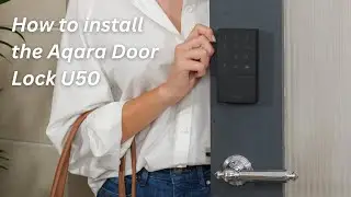 How to Install the Aqara Smart Door Lock U50