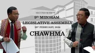 2ND SESSION OF THE NINTH MIZORAM LEGISLATIVE ASSEMBLY | 28th FEB 2024 (NILAINI) CHAWHMA | LIVE