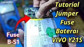 Tutorial Jumper Fuse Baterai VIVO Y21S B-S1
