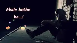 Sad Status 😭whatsaap/ Sad Love status 💔/ Life is sad / 