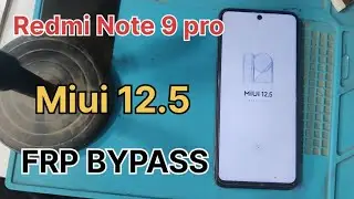 Redmi Note 9 Pro Frp bypass/ miui 12.5 Frp bypass /Android 12 /13 MIUI frp bypass in 2023