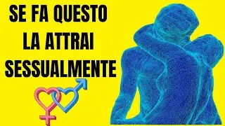 6 Segnali di Attrazione SESSUALE