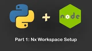 Python + Node.js Part1: Nx Workspace Setup
